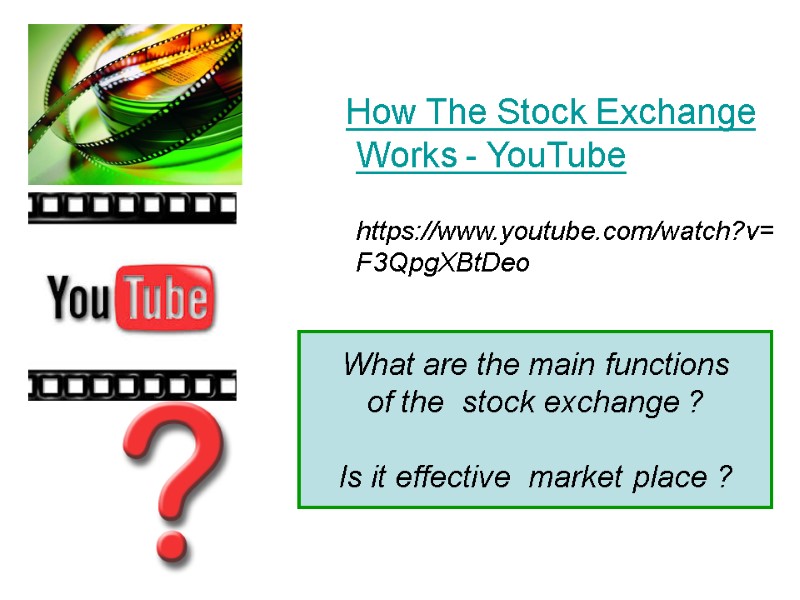 How The Stock Exchange Works - YouTube  https://www.youtube.com/watch?v=F3QpgXBtDeo What are the main functions